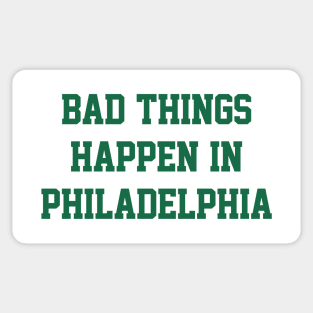 Bad Things Happen In Philadelphia - White/Kelly Sticker